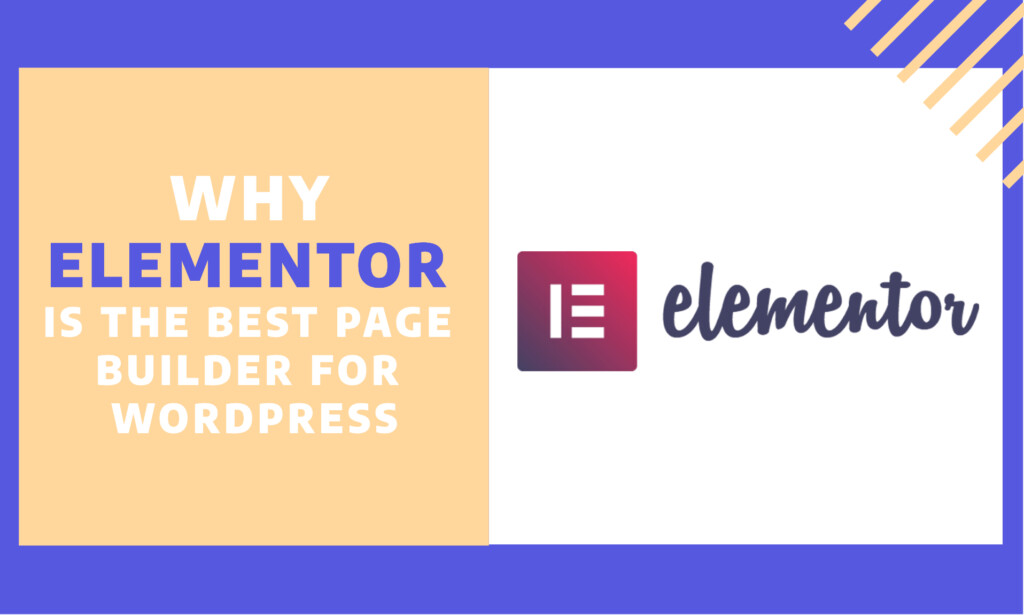 Why Elementor is the best page builder for WordPress at the moment