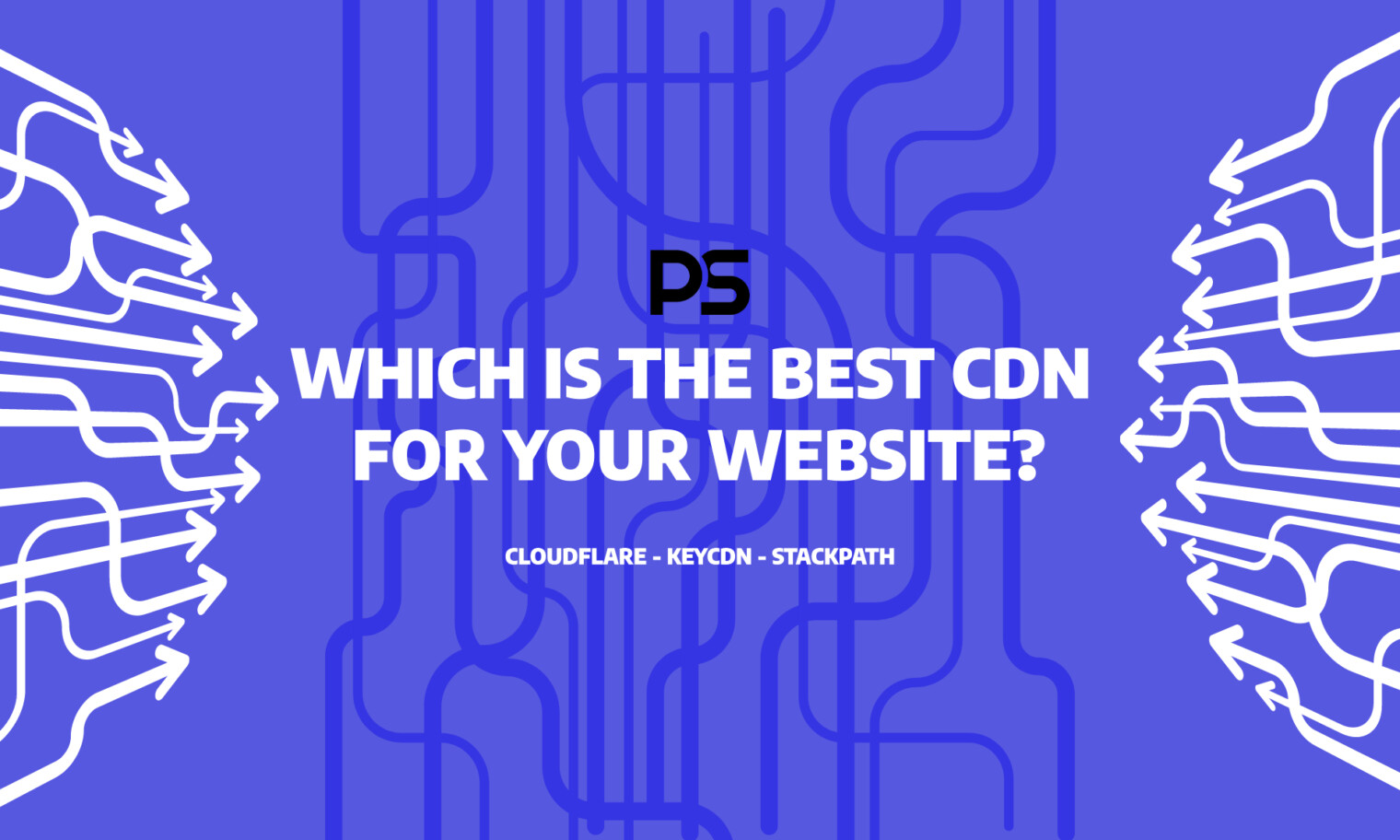 Phillip Stemann: Which Is The Best CDN For Your Website? - 3 Great Options