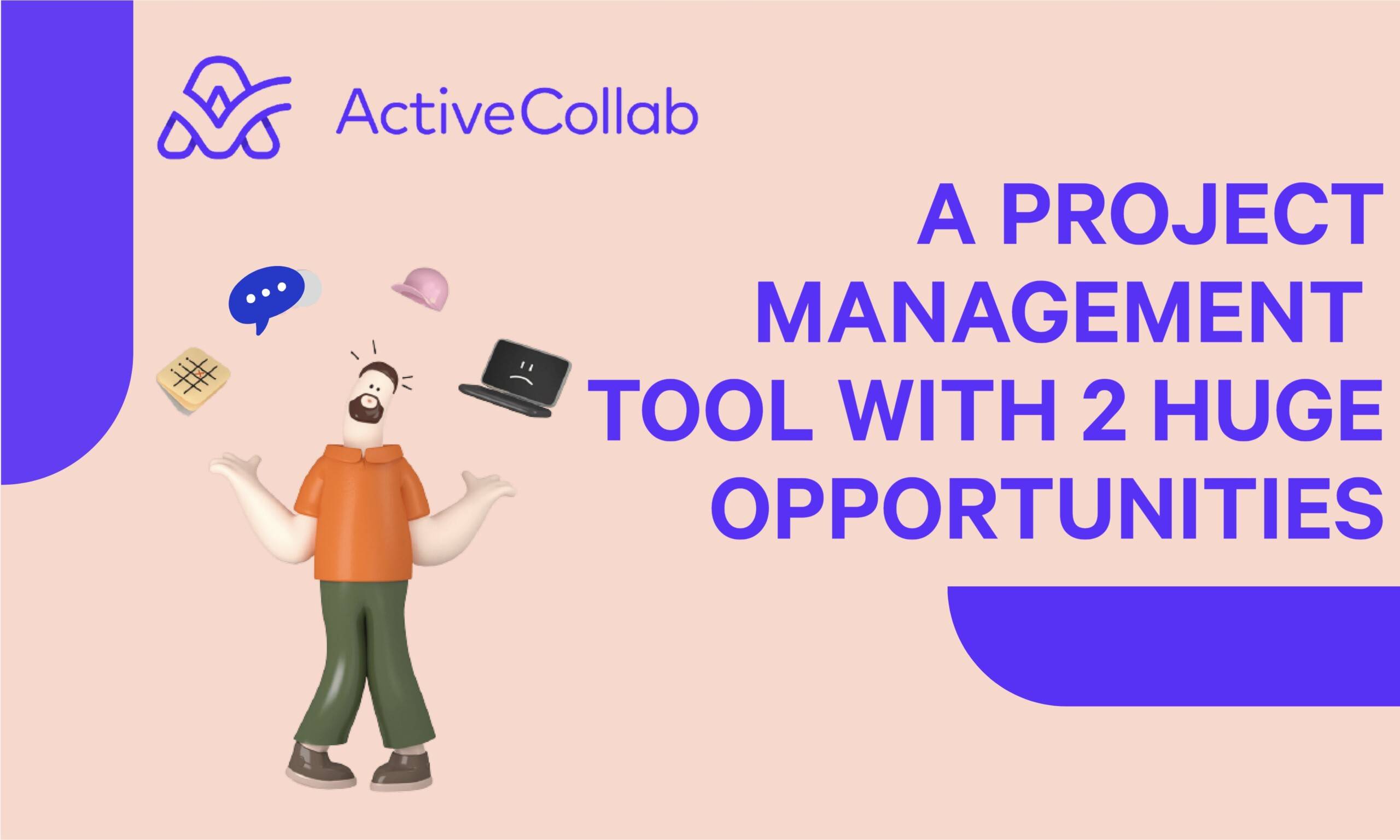 ActiveCollab - A project management tool with 2 HUGE OPPORTUNITIES