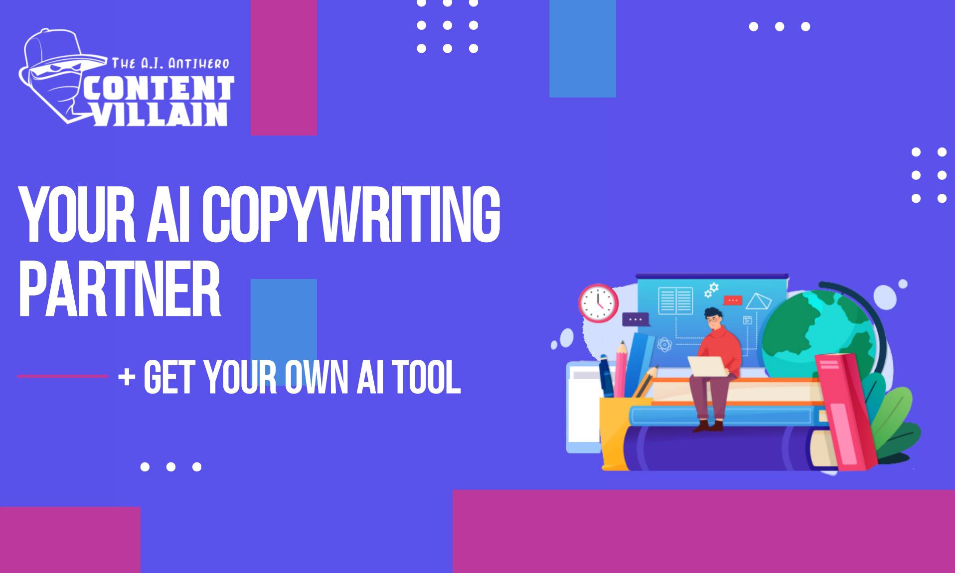 Content Villain - Your AI copywriting partner Get your own AI