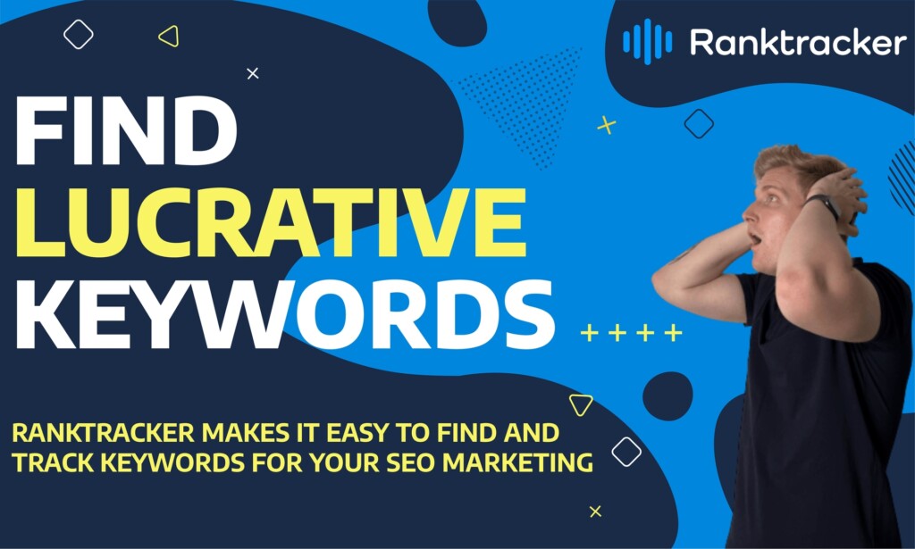 Ranktracker - SEO Software to help you find lucrative keywords on Google