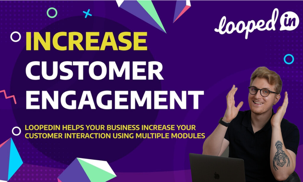 LoopedIn - Increase Customer engagement