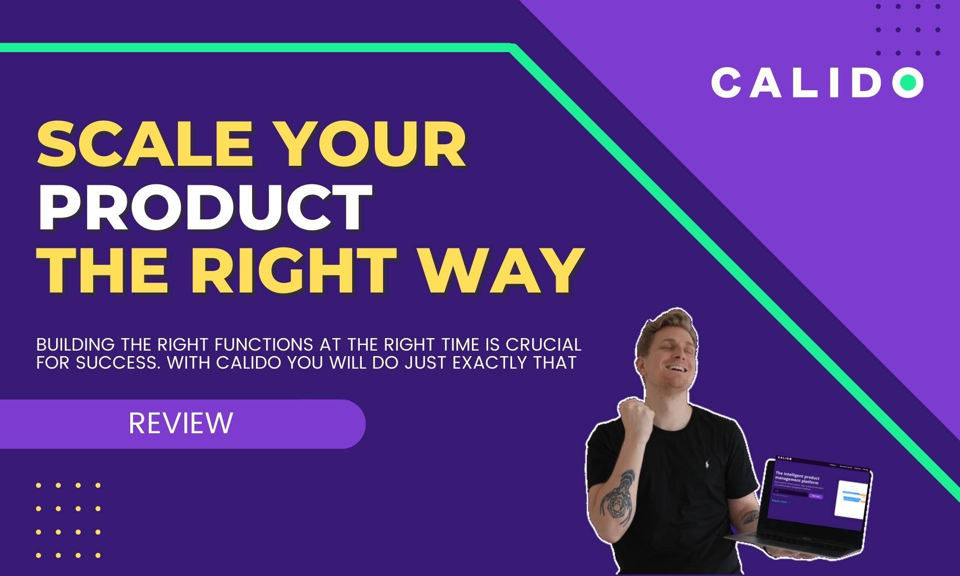 Calido review - How to build the best possible product