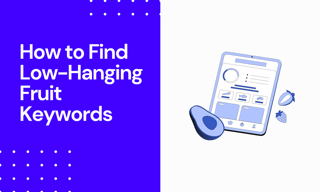 How to Find Low-Hanging Fruit Keywords