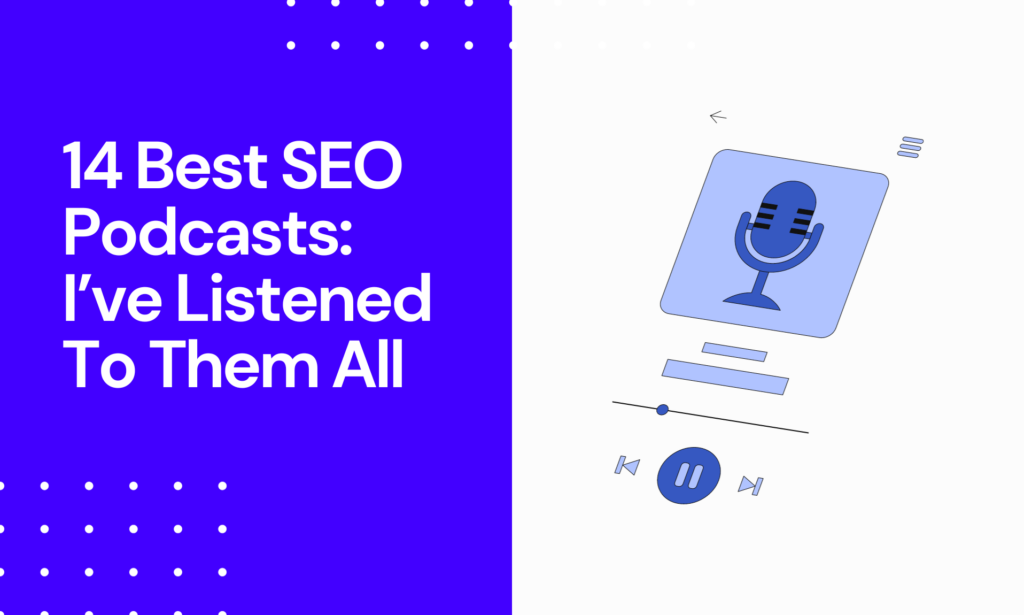 14 Best SEO Podcasts: I've Listened To Them All