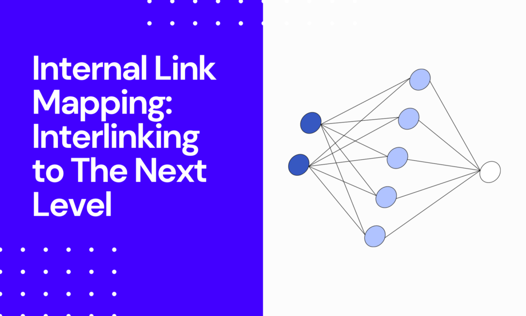 Internal Link Mapping: Take Interlinking to The Next Level