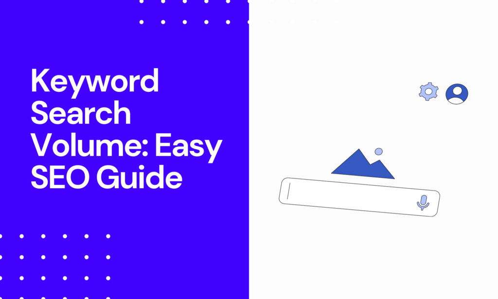 Keyword Search Volume: Easy Beginners SEO Guide