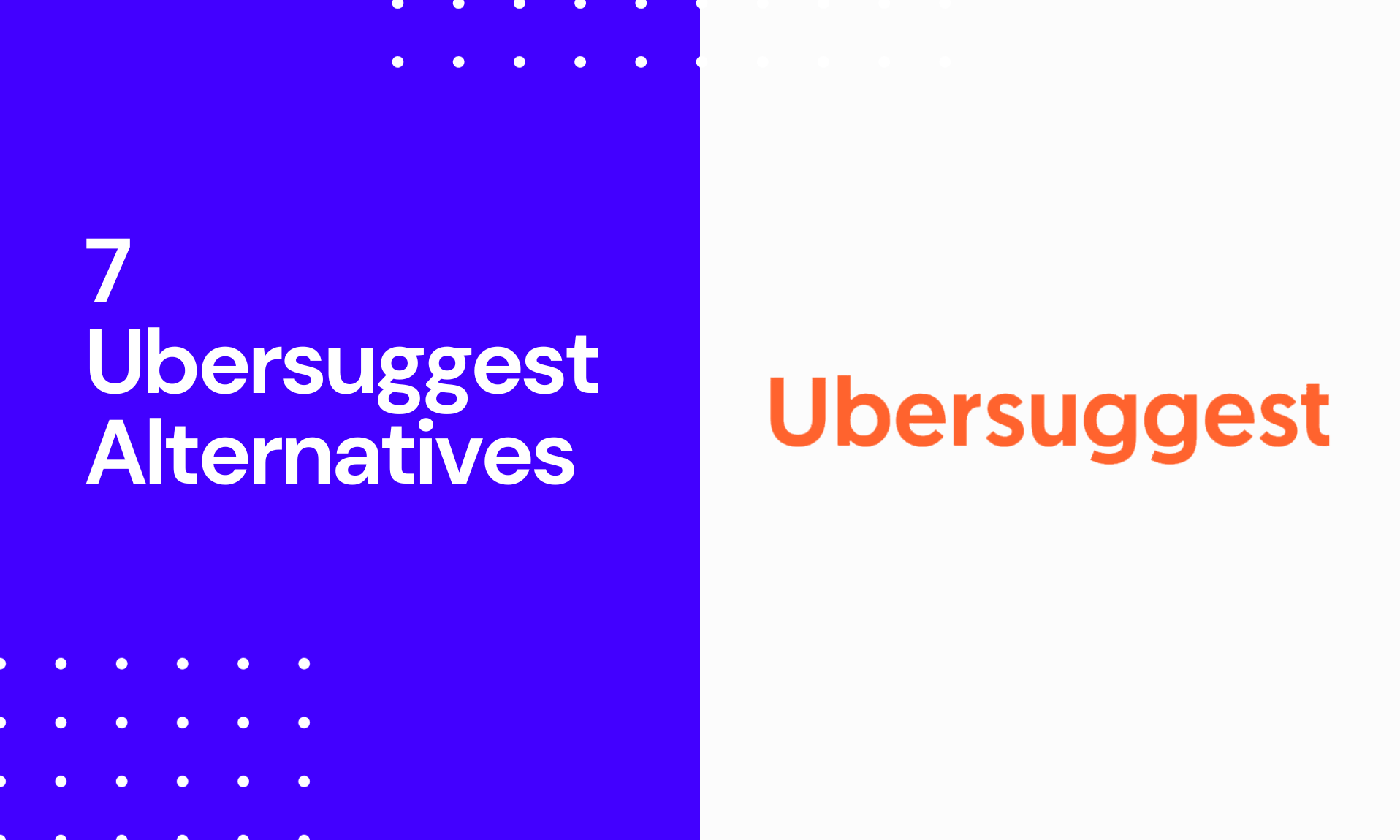 Top 7 Ubersuggest Alternatives & Competitors