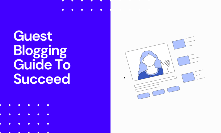 Guest Blogging - A Guide To Succeed And Get Backlinks