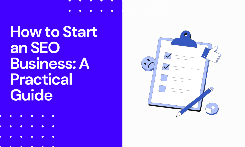 How to Start an SEO Business - A Practical Guide
