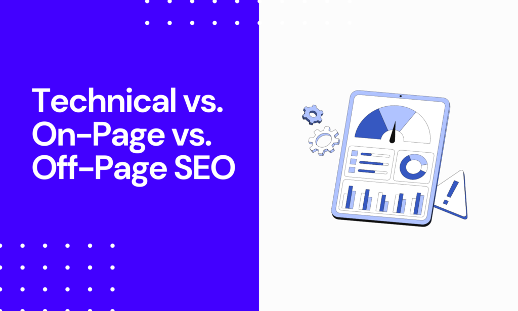 Technical vs. On-Page vs. Off-Page SEO