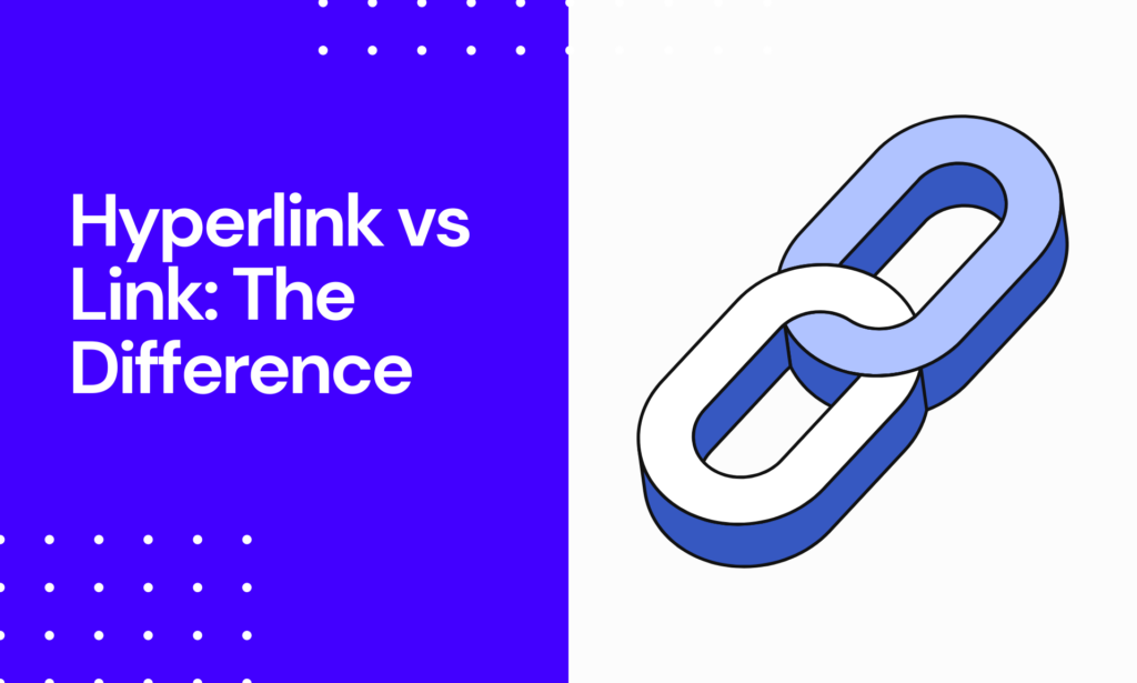 Hyperlink vs Link - Understanding The Important Difference