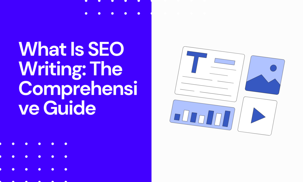 What Is SEO Writing - The Comprehensive Guide for 2024