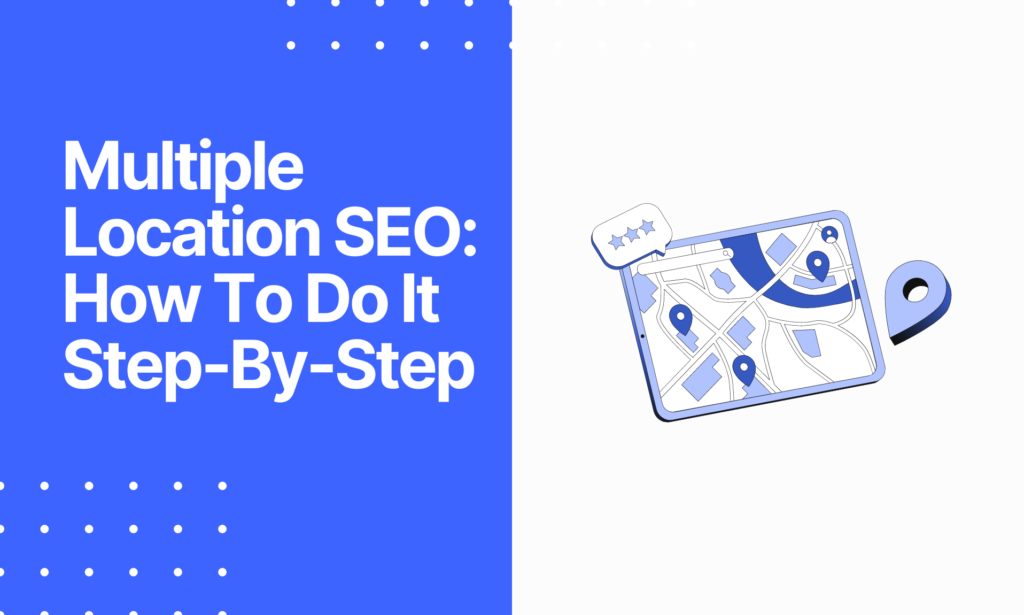 Multiple Location SEO - How To Do It Step-By-Step