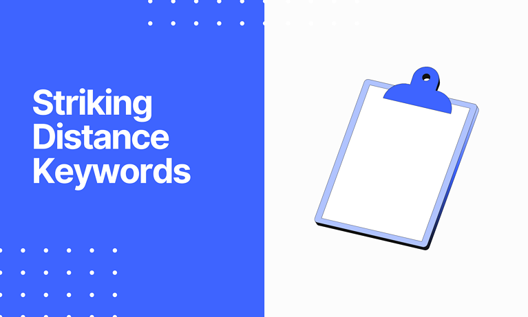 Striking Distance Keywords - How To Improve Your Content