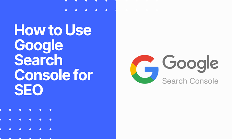 How to Use Google Search Console for SEO