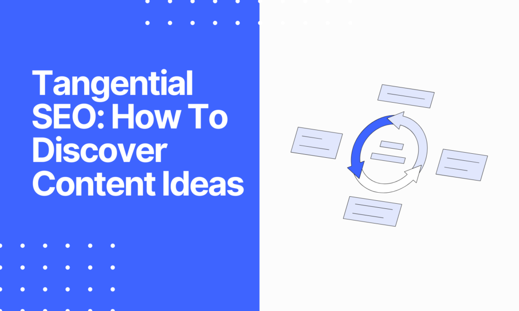 Tangential SEO - How to Discover Tangential Content Ideas